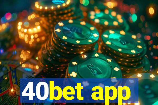 40bet app